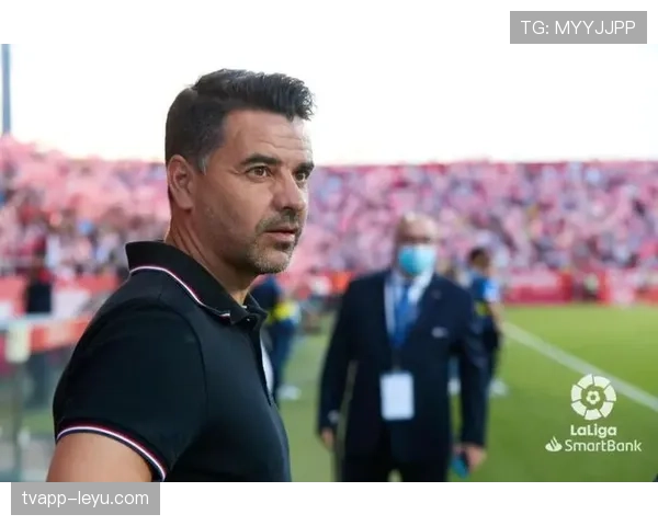 米歇尔控球体系引爆西甲战术革命，创新打法引广泛关注